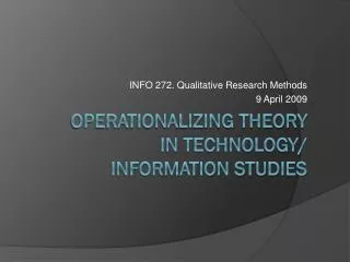 Operationalizing Theory in Technology/ Information STudies