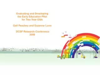 Evaluating and Developing the Early Education Pilot for Two Year Olds Gail Peachey and Frances Miller DCSF Research Co