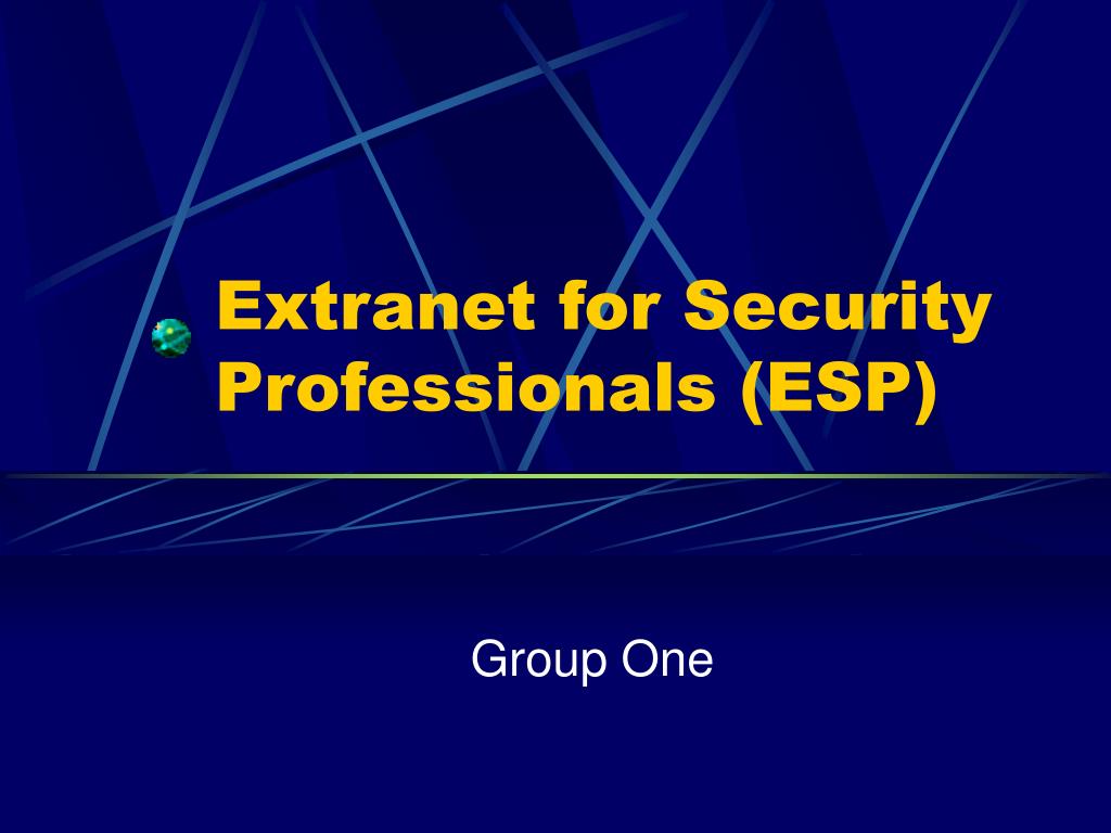 Extranet Security PPT - Extranet for Security Professionals (ESP) PowerPoint Presentation ...