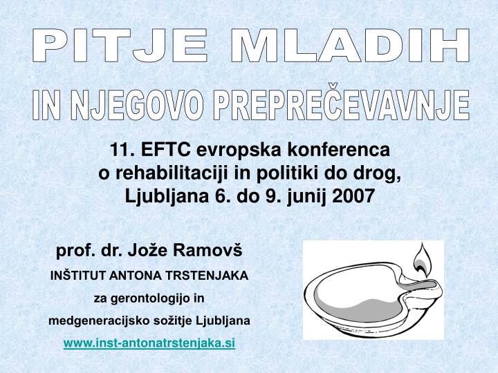 11 eftc evropsk a konferenc a o rehabilitaciji in politiki do drog ljubljana 6 do 9 junij 2007