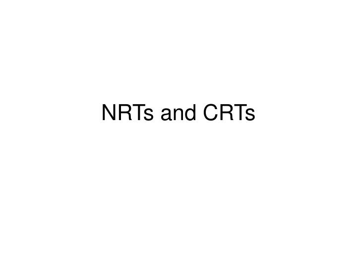 nrts and crts
