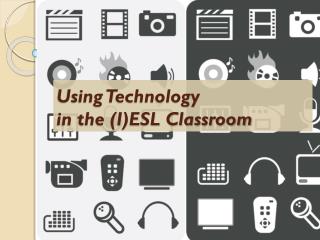 Using Technology in the (I)ESL Classroom