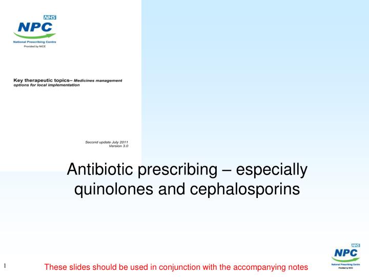 antibiotic prescribing especially quinolones and cephalosporins