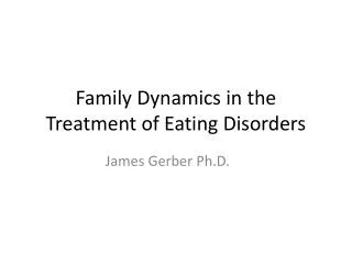 Family Dynamics in the Treatment of Eating Disorders - Jim