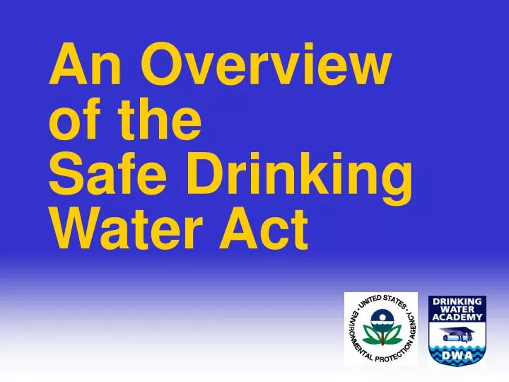 an overview of the safe drinking water act