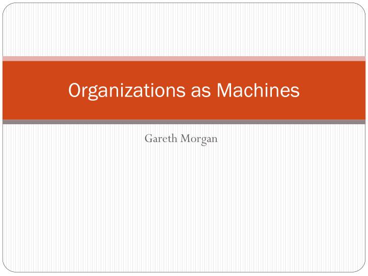 organizations as machines