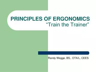 PRINCIPLES OF ERGONOMICS “Train the Trainer”