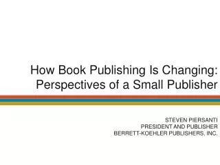 how book publishing is changing perspectives of a small publisher