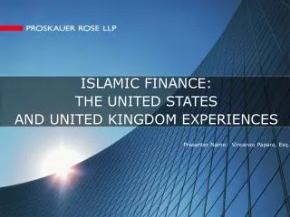 ISLAMIC FINANCE: THE UNITED STATES AND UNITED KINGDOM EXPERIENCES