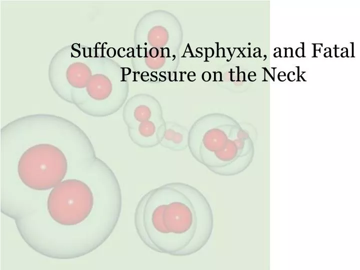 suffocation asphyxia and fatal pressure on the neck
