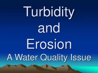 Turbidity and Erosion A Water Quality Issue