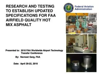 RESEARCH AND TESTING TO ESTABLISH UPDATED SPECIFICATIONS FOR FAA AIRFIELD QUALITY HOT MIX ASPHALT