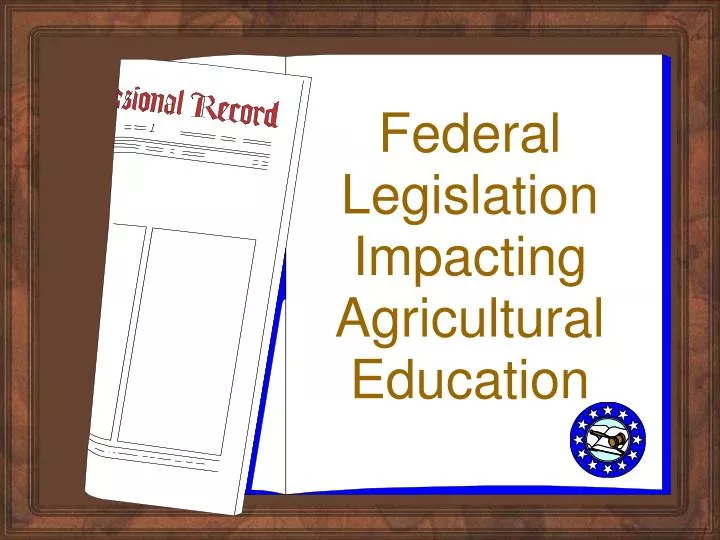 federal legislation impacting agricultural education