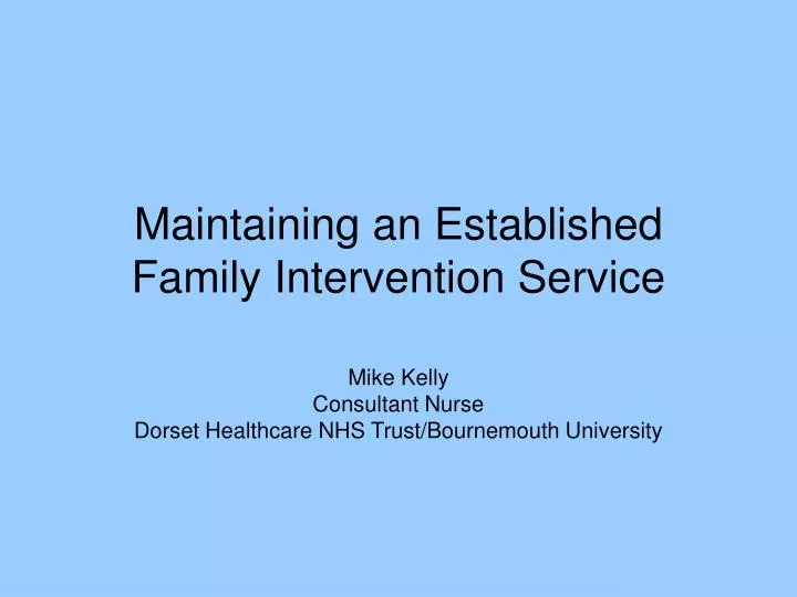 maintaining an established family intervention service