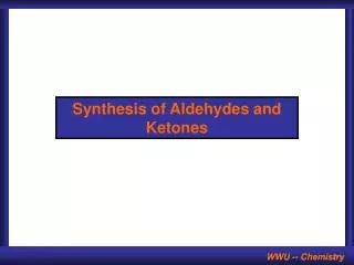 Synthesis of Aldehydes and Ketones