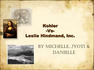Kohler -Vs- Leslie Hindmand, Inc.