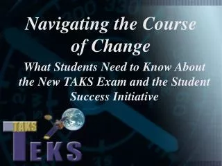 What Students Need to Know About the New TAKS Exam and the Student Success Initiative