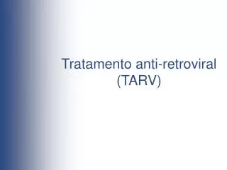 Tratamento anti-retroviral (TARV)