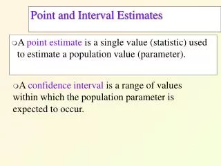 Point and Interval Estimates