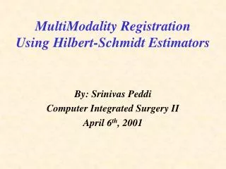 MultiModality Registration Using Hilbert-Schmidt Estimators