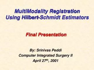 MultiModality Registration Using Hilbert-Schmidt Estimators