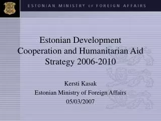 Estonian Development Cooperation and Humanitarian Aid Strategy 2006-2010