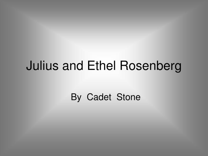 julius and ethel rosenberg