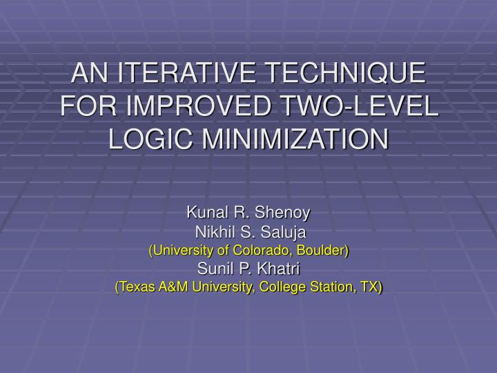 an iterative technique for improved two level logic minimization