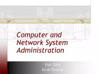 Computer and Network System Administration