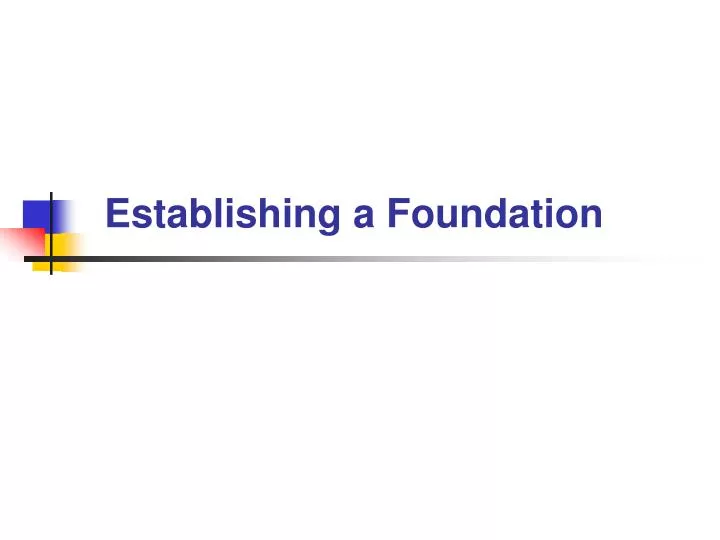 establishing a foundation