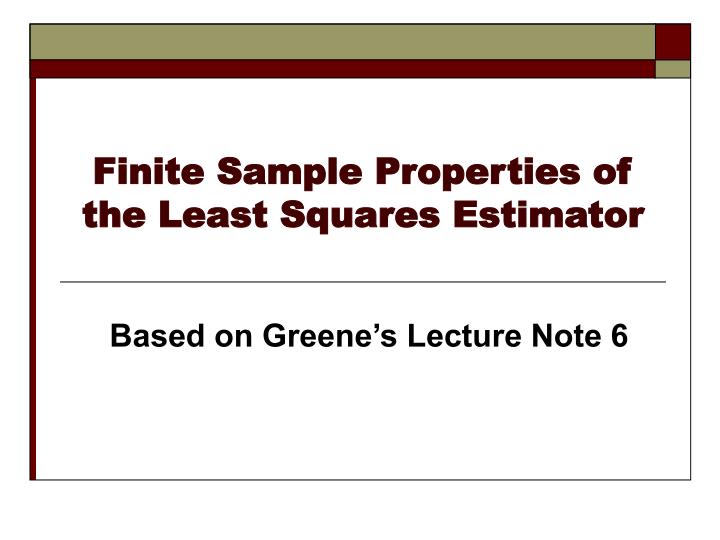 finite sample properties of the least squares estimator