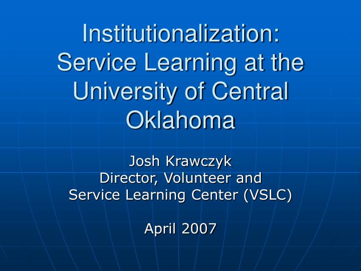 institutionalization service learning at the university of central oklahoma