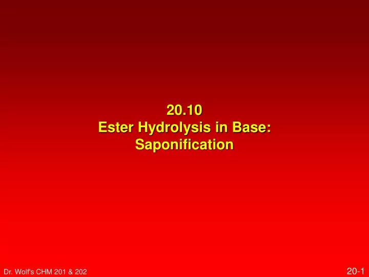 20 10 ester hydrolysis in base saponification
