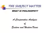 THE SUBJECT MATTER - slide 1