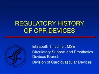 REGULATORY HISTORY OF CPR DEVICES