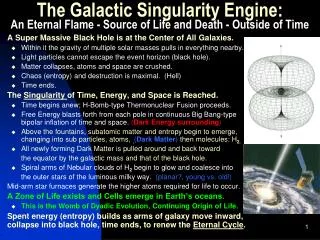 The Galactic Singularity Engine: An Eternal Flame - Source of Life and Death - Outside of Time