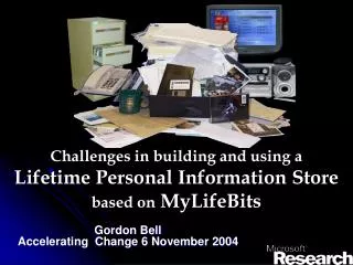 Challenges in building and using a Lifetime Personal Information Store based on MyLifeBits