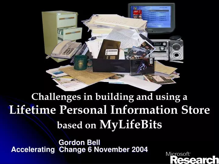 challenges in building and using a lifetime personal information store based on mylifebits