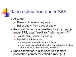 Ratio estimation under SRS