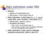 Ratio estimation under SRS - slide 1