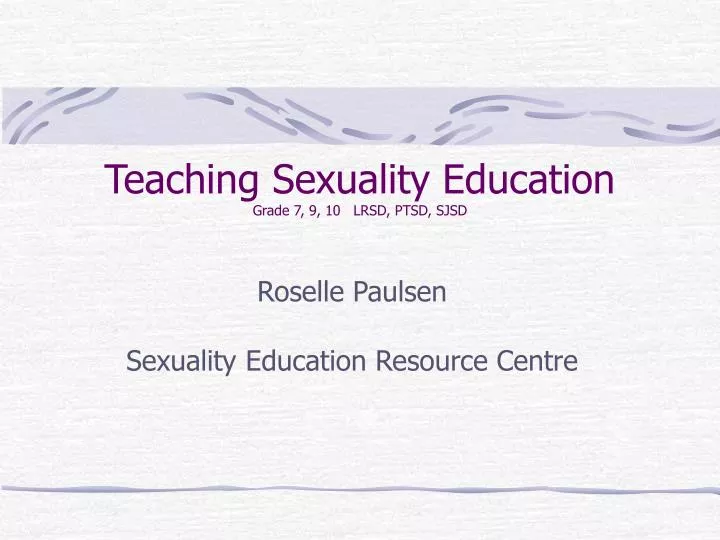 teaching sexuality education grade 7 9 10 lrsd ptsd sjsd