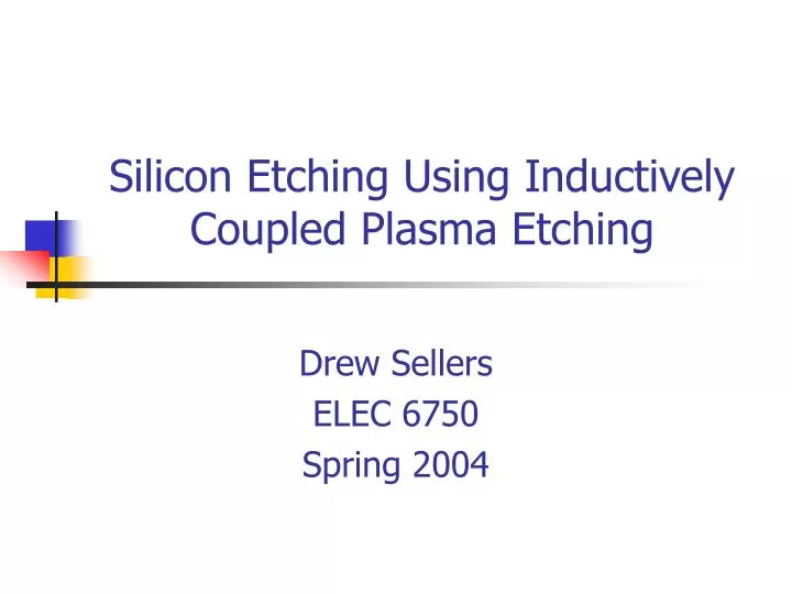 silicon etching using inductively coupled plasma etching
