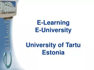E-Learning E-University University of Tartu Estonia