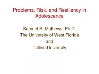 Problems, Risk, and Resiliency in Adolescence