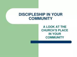 DISCIPLESHIP IN YOUR COMMUNITY