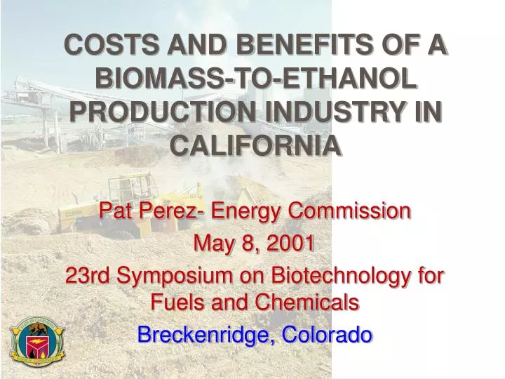 costs and benefits of a biomass to ethanol production industry in california