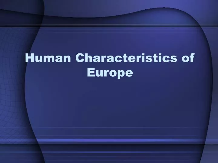 human characteristics of europe