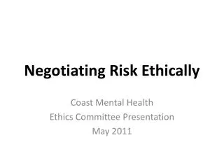 Negotiating Risk Ethically