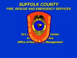 SUFFOLK COUNTY FIRE, RESCUE AND EMERGENCY SERVICES