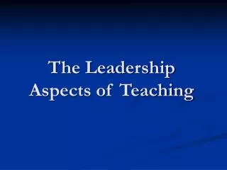 The Leadership Aspects of Teaching